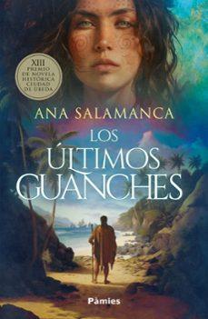 LOS ÚLTIMOS GUANCHES | 9788410070516 | SALAMANCA,ANA | Llibreria Geli - Llibreria Online de Girona - Comprar llibres en català i castellà