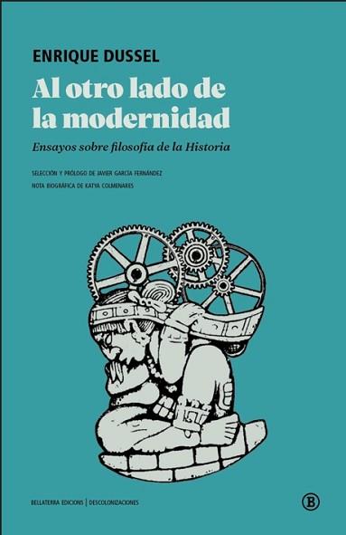 AL OTRO LADO DE LA MODERNIDAD | 9788419160874 | DUSSEL, ENRIQUE | Llibreria Geli - Llibreria Online de Girona - Comprar llibres en català i castellà