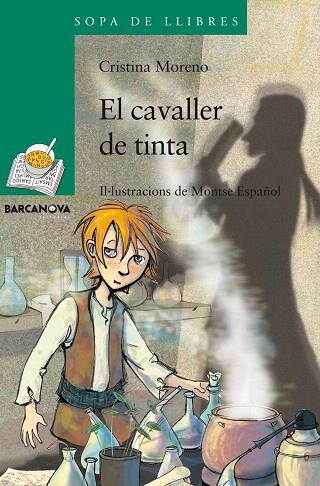 EL CAVALLER DE TINTA | 9788448925024 | MORENO,CRISTINA/ESPAÑOL,MONTSE (IL.LUSTRACIONS) | Libreria Geli - Librería Online de Girona - Comprar libros en catalán y castellano