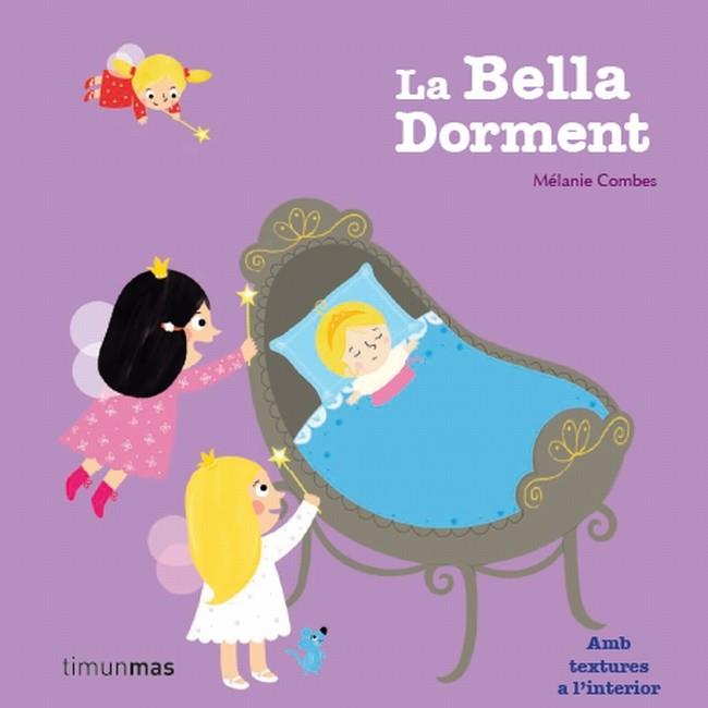 LA BELLA DORMENT (AMB TEXTURES A L'INTERIOR) | 9788499327815 | COMBES,MÉLANIE | Llibreria Geli - Llibreria Online de Girona - Comprar llibres en català i castellà