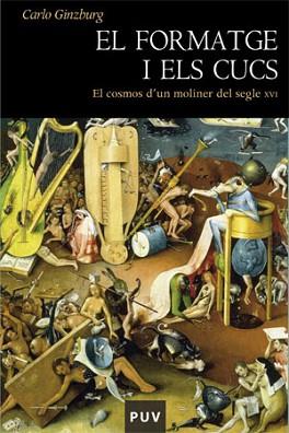 EL FORMATGE I ELS CUCS.EL COSMOS D'UN MOLINER DEL SEGLE XVI | 9788437061719 | GINZBURG,CARLO | Llibreria Geli - Llibreria Online de Girona - Comprar llibres en català i castellà