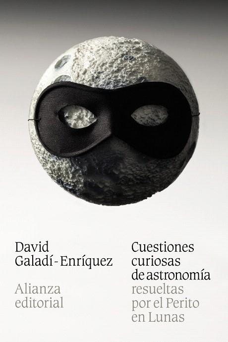 CUESTIONES CURIOSAS DE ASTRONOMÍA RESUELTAS POR EL PERITO EN LUNAS | 9788420684543 | GALADÍ-ENRÍQUEZ,DAVID | Llibreria Geli - Llibreria Online de Girona - Comprar llibres en català i castellà