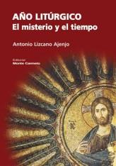 AÑO LITURGICO.EL MISTERIO Y EL TIEMPO | 9788483532065 | LIZCANO AJENJO,ANTONIO | Llibreria Geli - Llibreria Online de Girona - Comprar llibres en català i castellà