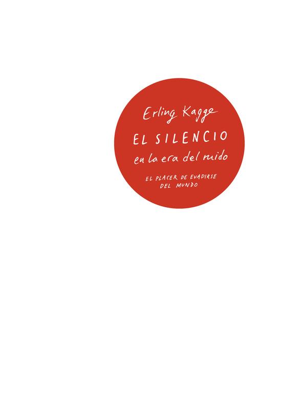 EL SILENCIO EN LA ERA DEL RUIDO | 9788430618736 | KAGGE,ERLING | Libreria Geli - Librería Online de Girona - Comprar libros en catalán y castellano