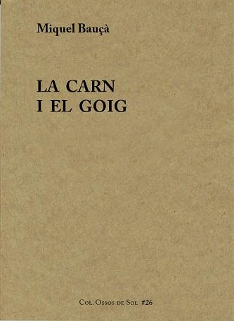 LA CARN I EL GOIG | 9788494579226 | BAUÇÀ,MIQUEL | Llibreria Geli - Llibreria Online de Girona - Comprar llibres en català i castellà