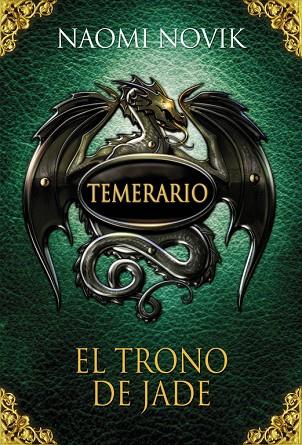 TEMERARIO-2.EL TRONO DE JADE | 9788420406657 | NOVIK,NAOMI | Llibreria Geli - Llibreria Online de Girona - Comprar llibres en català i castellà