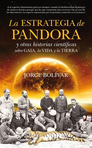 LA ESTRATEGIA DE PANDORA Y OTRAS HISTORIAS CIENTÍFICAS SOBRE GAIA,LA VIDA Y LA TIERRA | 9788494155215 | BOLÍVAR,JORGE | Libreria Geli - Librería Online de Girona - Comprar libros en catalán y castellano