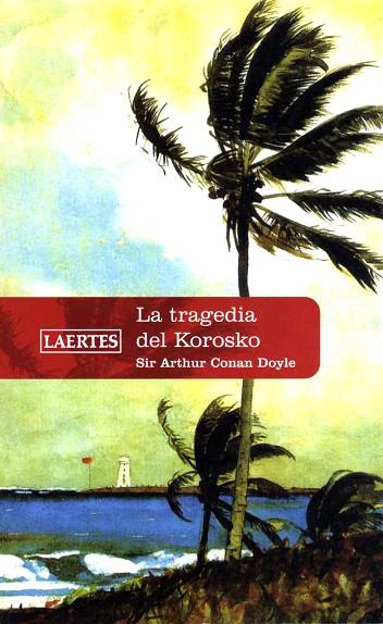 LA TRAGEDIA DEL KOROSKO | 9788475846217 | CONAN DOYLE,SIR ARTHUR | Llibreria Geli - Llibreria Online de Girona - Comprar llibres en català i castellà