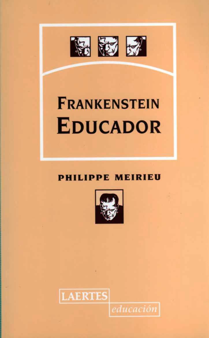 FRANKENSTEIN EDUCADOR | 9788475843490 | MEIRIEU,PHILIPPE | Libreria Geli - Librería Online de Girona - Comprar libros en catalán y castellano