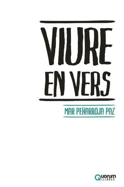 VIURE EN VERS | 9788416342525 | PEÑARROJA PAZ,MAR | Llibreria Geli - Llibreria Online de Girona - Comprar llibres en català i castellà