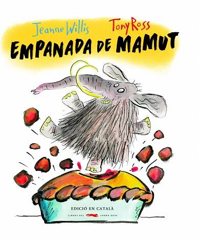 EMPANADA DE MAMUT(EDICIO CATALÀ) | 9788494674334 | WILLIS,JEANNE | Llibreria Geli - Llibreria Online de Girona - Comprar llibres en català i castellà