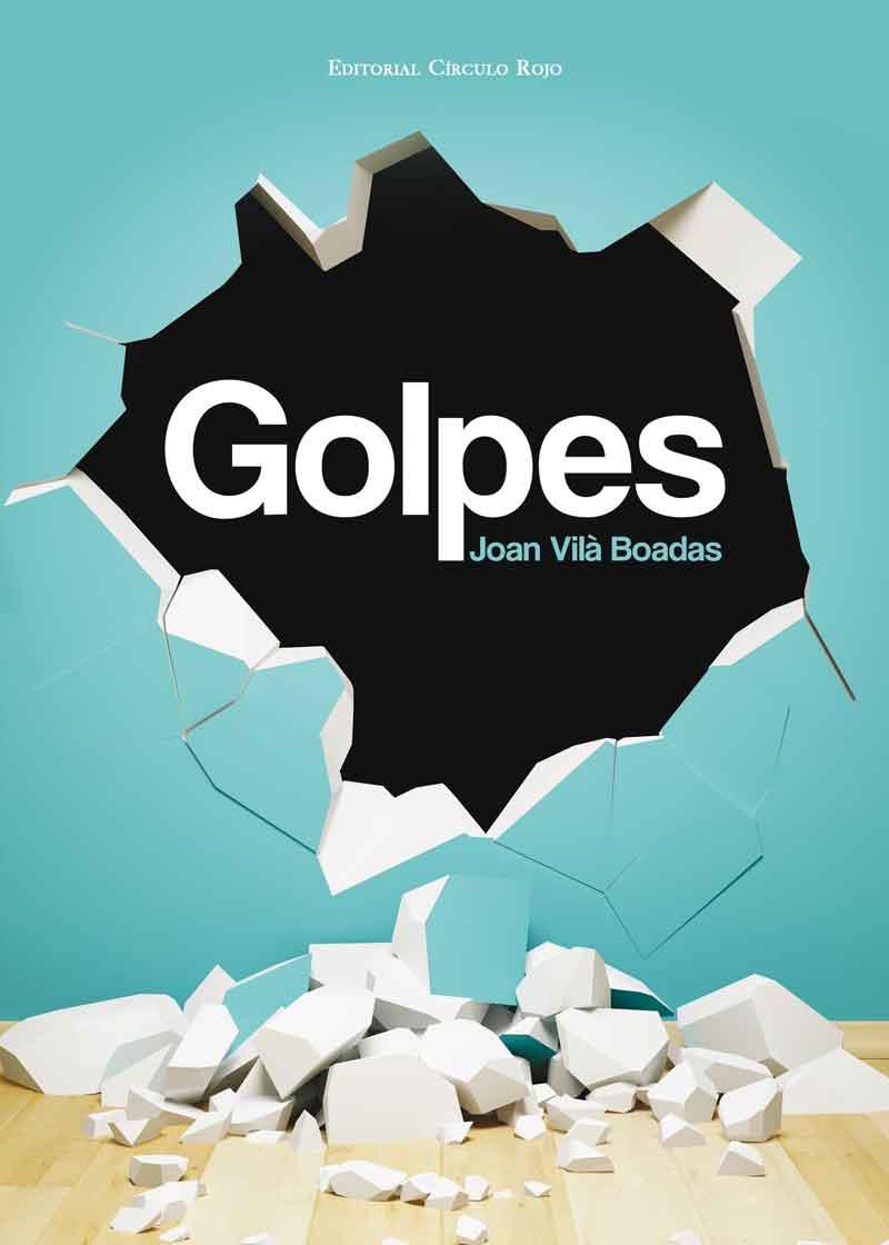 GOLPES | 9788490764220 | VILÁ BOADAS,JUAN | Llibreria Geli - Llibreria Online de Girona - Comprar llibres en català i castellà