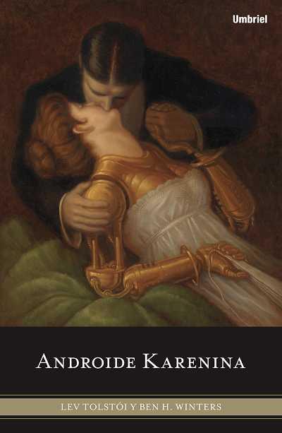 ANDROIDE KARENINA | 9788489367913 | TOLSTOI,LEV/WINTERS,BEN H. | Llibreria Geli - Llibreria Online de Girona - Comprar llibres en català i castellà