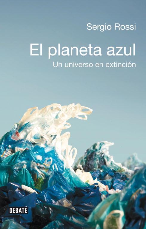 EL PLANETA AZUL.UN UNIVERSO EN EXTINCION | 9788483069219 | ROSSI,SERGIO | Libreria Geli - Librería Online de Girona - Comprar libros en catalán y castellano