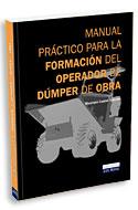 MANUAL PRACTICO PARA LA FORMACION DEL OPERADOR DE DUMPER DE | 9788484067450 | CANTELI SANCHEZ,MANRIQUE | Llibreria Geli - Llibreria Online de Girona - Comprar llibres en català i castellà