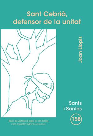 SANT CEBRIA,DEFENSOR D ELA UNITAT | 9788498053623 | LLOPIS,JOAN | Llibreria Geli - Llibreria Online de Girona - Comprar llibres en català i castellà