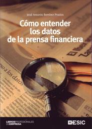 COMO ENTENDER LOS DATOS DE LA PRENSA FINANCIERA | 9788473567008 | REMIREZ,JOSE A | Llibreria Geli - Llibreria Online de Girona - Comprar llibres en català i castellà