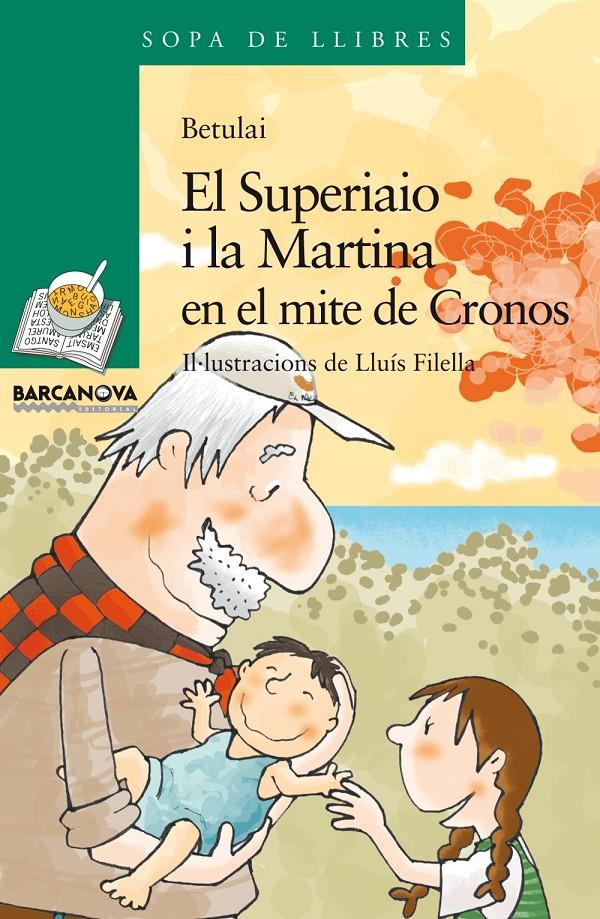 EL SUPERIAIO I LA MARTINA EN EL MITE DE CRONOS | 9788448924997 | BETULAI | Libreria Geli - Librería Online de Girona - Comprar libros en catalán y castellano