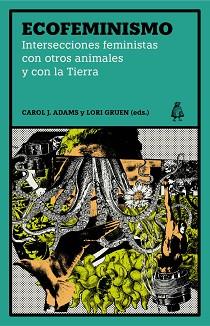 ECOFEMINISMO | 9788412520484 | ADAMS,CAROL J. | Llibreria Geli - Llibreria Online de Girona - Comprar llibres en català i castellà