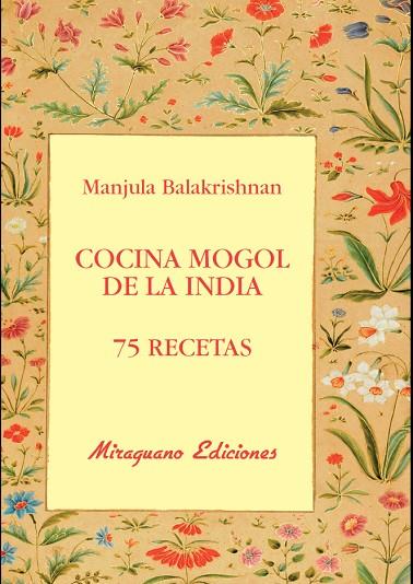 COCINA MOGOL DE LA INDIA.75 RECETAS | 9788478134199 | BALAKRISHNAN,MANJULA | Llibreria Geli - Llibreria Online de Girona - Comprar llibres en català i castellà