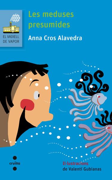 LES MEDUSES PRESUMIDES | 9788466139496 | CROS ALAVEDRA,ANNA | Libreria Geli - Librería Online de Girona - Comprar libros en catalán y castellano