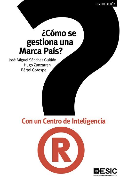 CÓMO SE GESTIONA UNA MARCA PAÍS.CON UN CENTRO DE INTELIGENCIA | 9788473569118 | A.A.D.D. | Llibreria Geli - Llibreria Online de Girona - Comprar llibres en català i castellà