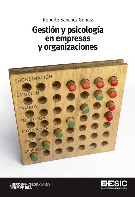 GESTIÓN Y PSICOLOGÍA EN EMPRESAS Y ORGANIZACIONES | 9788473569897 | SÁNCHEZ GÓMEZ,ROBERTO | Libreria Geli - Librería Online de Girona - Comprar libros en catalán y castellano