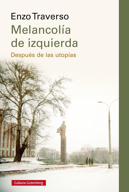 MELANCOLÍA DE IZQUIERDA.DESPUÉS DE LAS UTOPÍAS | 9788417747404 | TRAVERSO,ENZO | Libreria Geli - Librería Online de Girona - Comprar libros en catalán y castellano