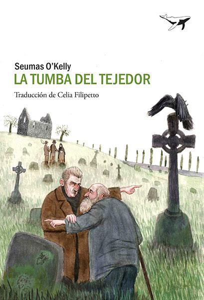 LA TUMBA DEL TEJEDOR | 9788493805104 | O'KELLY,SEUMAS | Llibreria Geli - Llibreria Online de Girona - Comprar llibres en català i castellà