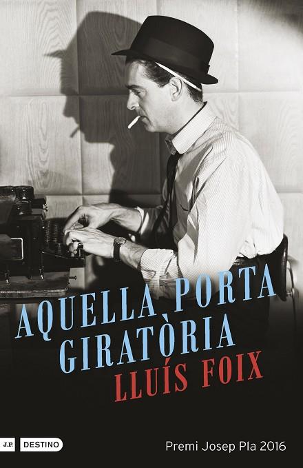 AQUELLA PORTA GIRATÒRIA(PREMI JOSEP PLA 2016) | 9788497102612 | FOIX CARNICÉ,LLUIS | Libreria Geli - Librería Online de Girona - Comprar libros en catalán y castellano