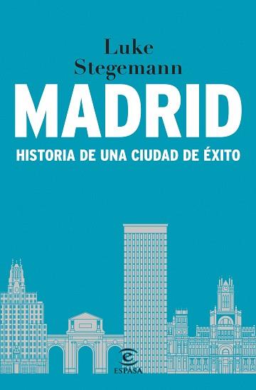 MADRID.HISTORIA DE UNA CIUDAD DE ÉXITO | 9788467073171 | STEGEMANN, LUKE | Llibreria Geli - Llibreria Online de Girona - Comprar llibres en català i castellà