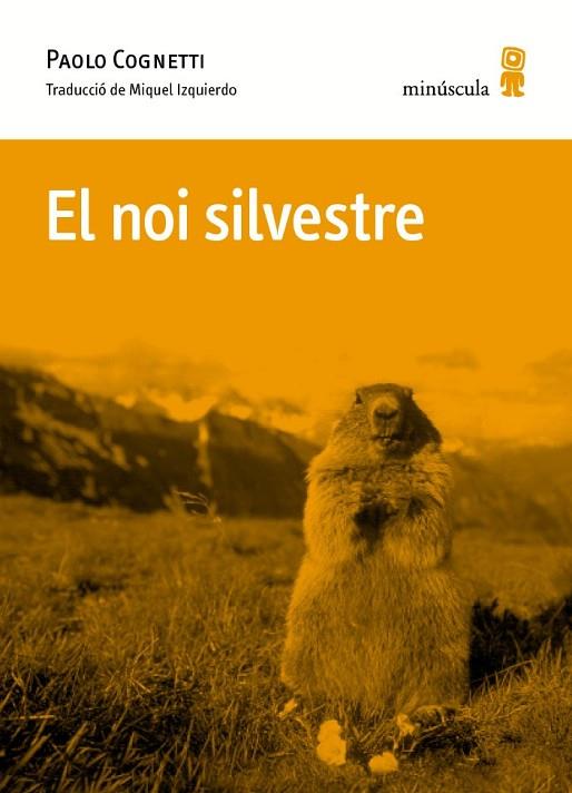 EL NOI SILVESTRE | 9788494675492 | COGNETTI,PAOLO | Llibreria Geli - Llibreria Online de Girona - Comprar llibres en català i castellà