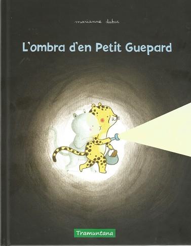 L'OMBRA D'EN PETIT GUEPARD | 9788417303631 | DUBUC, MARIANNE | Libreria Geli - Librería Online de Girona - Comprar libros en catalán y castellano