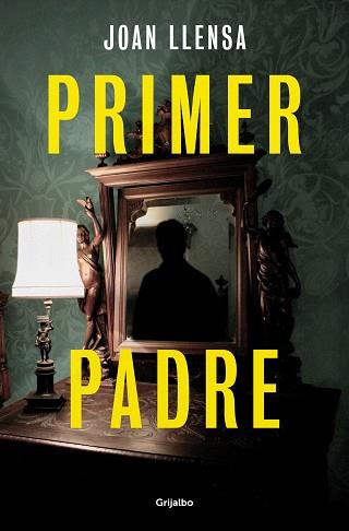 PRIMER PADRE | 9788425367519 | LLENSA, JOAN | Libreria Geli - Librería Online de Girona - Comprar libros en catalán y castellano