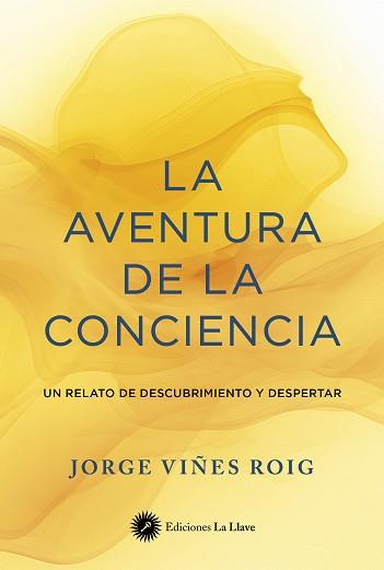 LA AVENTURA DE LA CONCIENCIA | 9788419350312 | VIÑES ROIG, JORGE | Llibreria Geli - Llibreria Online de Girona - Comprar llibres en català i castellà