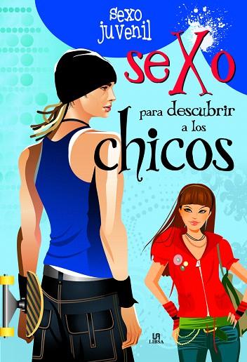 SEXO PARA DESCUBRIR A LOS CHICOS | 9788466220965 | NIETO MARTÍNEZ, CARLA | Llibreria Geli - Llibreria Online de Girona - Comprar llibres en català i castellà