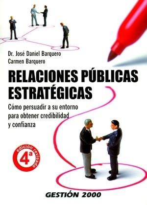 RELACIONES PUBLICAS ESTRATEGICAS | 9788496612228 | BARQUERO, JOSE DANIEL; BARQUERO, CARMEN | Llibreria Geli - Llibreria Online de Girona - Comprar llibres en català i castellà