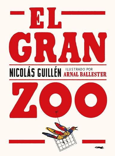 EL GRAN ZOO | 9788412470758 | GUILLÉN,NICOLÁS | Libreria Geli - Librería Online de Girona - Comprar libros en catalán y castellano