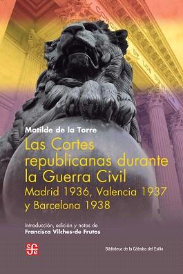 LAS CORTES REPUBLICANAS DURANTE LA GUERRA CIVIL.MADRID1936,VALENCIA 1937 Y BARCELONA 1938 | 9788437507330 | DE LA TORRE,MATILDE | Llibreria Geli - Llibreria Online de Girona - Comprar llibres en català i castellà