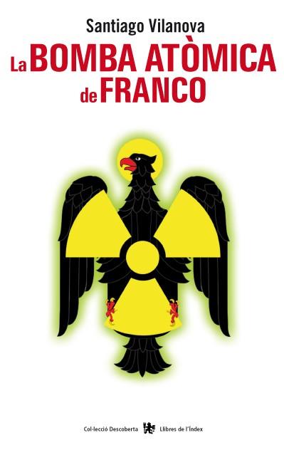 LA BOMBA ATOMICA DE FRANCO | 9788496563759 | VILANOVA,SANTIAGO | Llibreria Geli - Llibreria Online de Girona - Comprar llibres en català i castellà