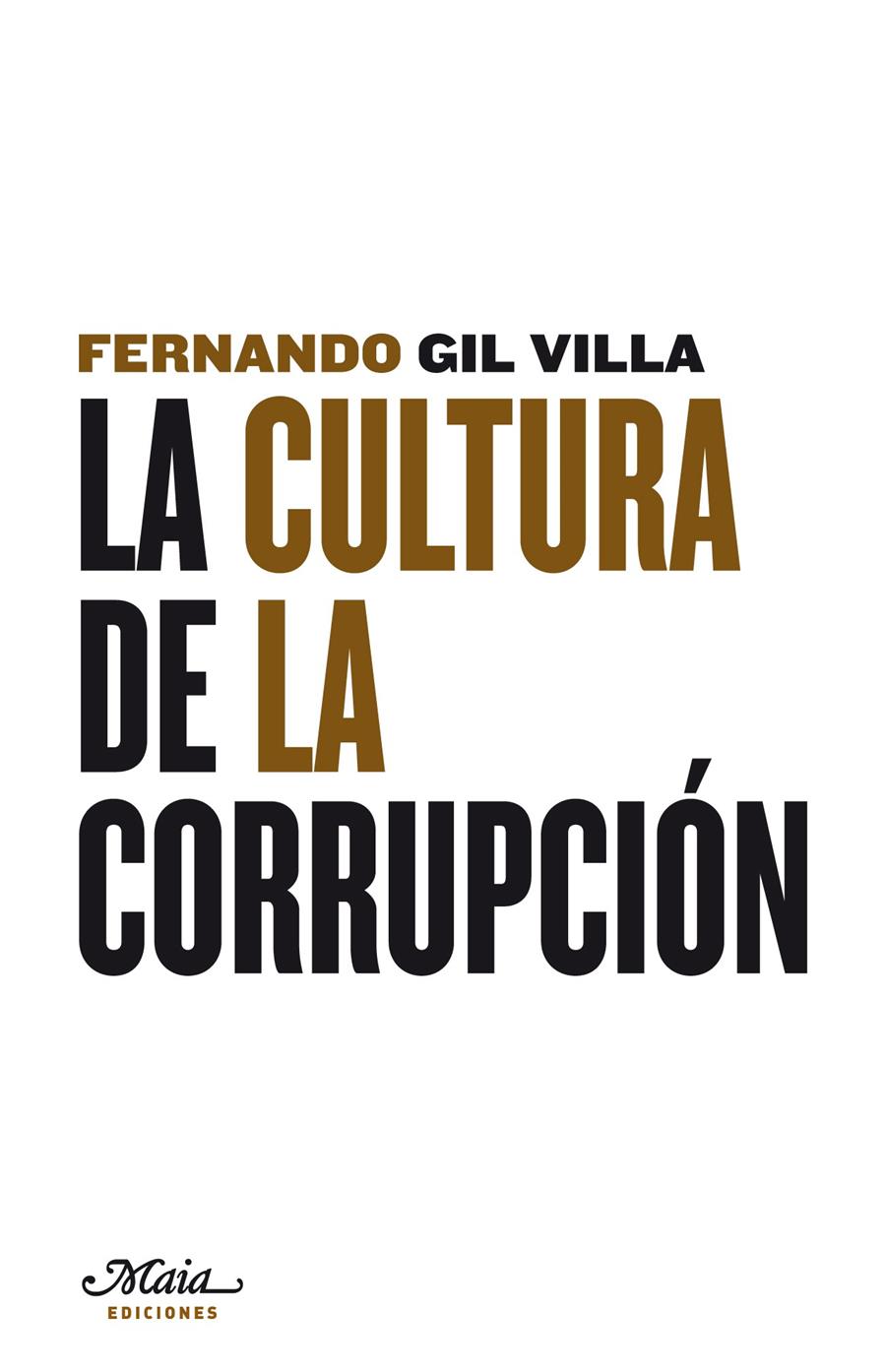 LA CULTURA DE LA CORRUPCION | 9788493664138 | GIL VILLA,FERNANDO | Llibreria Geli - Llibreria Online de Girona - Comprar llibres en català i castellà