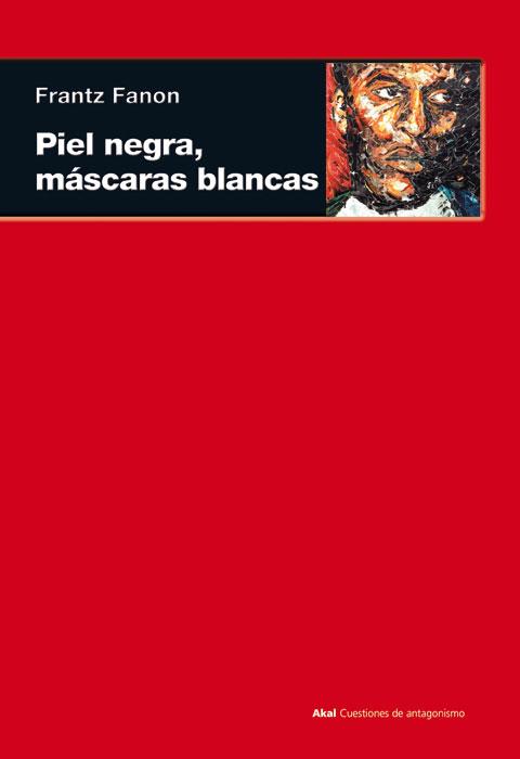 PIEL NEGRA,MASCARAS BLANCAS | 9788446027959 | FANON,FRANTZ | Libreria Geli - Librería Online de Girona - Comprar libros en catalán y castellano