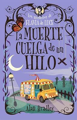 LA MUERTE CUELGA DE UN HILO | 9788419599544 | BRADLEY, ALAN | Llibreria Geli - Llibreria Online de Girona - Comprar llibres en català i castellà