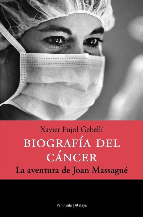 BIOGRAFIA EL CANCER.LA AVENTURA DE JOAN MASSAGUE | 9788483076309 | PUJOL GEBELLI,XAVIER | Libreria Geli - Librería Online de Girona - Comprar libros en catalán y castellano