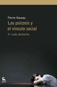 LAS PSICOSIS Y EL VINCULO SOCIAL.EL NUDO DESHECHO | 9788424936013 | NIVEAU,PIERRE | Llibreria Geli - Llibreria Online de Girona - Comprar llibres en català i castellà