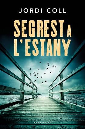 SEGREST A L'ESTANY | 9788419756688 | COLL, JORDI | Llibreria Geli - Llibreria Online de Girona - Comprar llibres en català i castellà