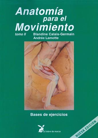 ANATOMIA PARA EL MOVIMIENTO-2.BASES DE EJERCICIOS | 9788492470068 | CALAIS GERMAIN,BLANDINE | Llibreria Geli - Llibreria Online de Girona - Comprar llibres en català i castellà