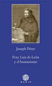 FRAY LUIS DE LEÓN Y EL HUMANISMO | 9788494066788 | PÉREZ,JOSEPH | Libreria Geli - Librería Online de Girona - Comprar libros en catalán y castellano