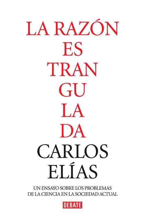 LA RAZON ESTRANGULADA | 9788483067802 | ELIAS,CARLOS | Llibreria Geli - Llibreria Online de Girona - Comprar llibres en català i castellà