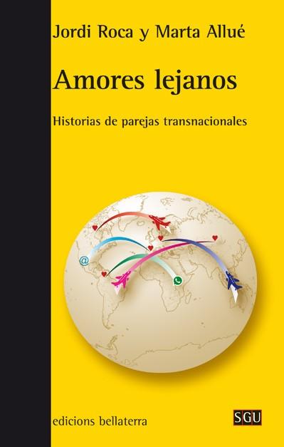 AMORES LEJANOS.HISTORIAS DE PAREJAS TRANSNACIONALES | 9788472907454 | ROCA,JORDI/ALLUE,MARTA | Libreria Geli - Librería Online de Girona - Comprar libros en catalán y castellano